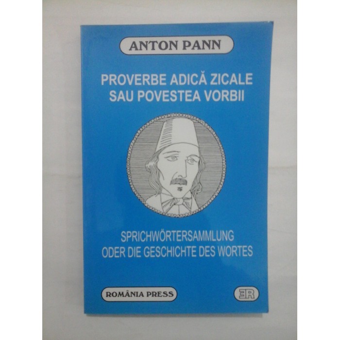 PROVERBE ADICA ZICALE SAU POVESTEA VORBII  -  ANTON PANN